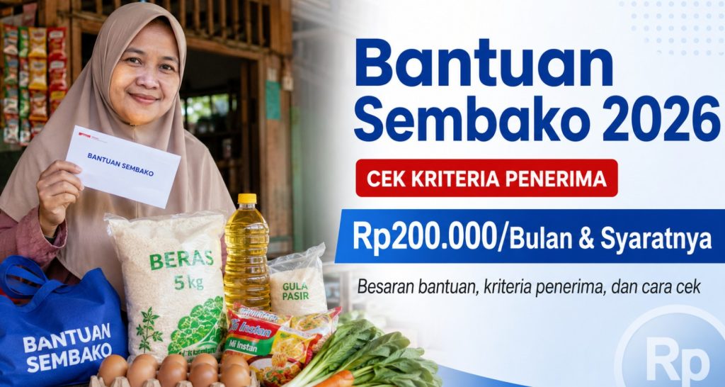 Besaran Bantuan Sembako 2026 Rp200.000Bulan & Syaratnya