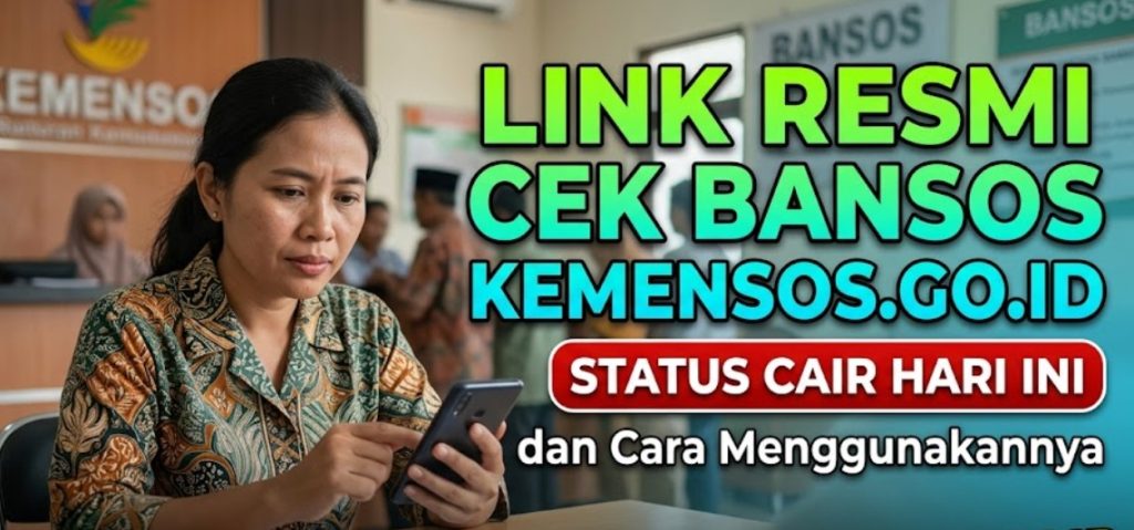 Link Resmi Cek Bansos Kemensos.go.id Status Cair Hari Ini & Cara Menggunakannya