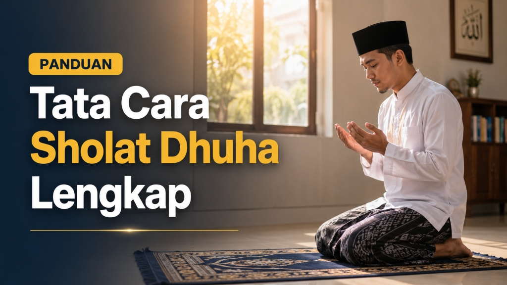 Tata Cara Sholat Dhuha Lengkap dengan Bacaan dan Doanya