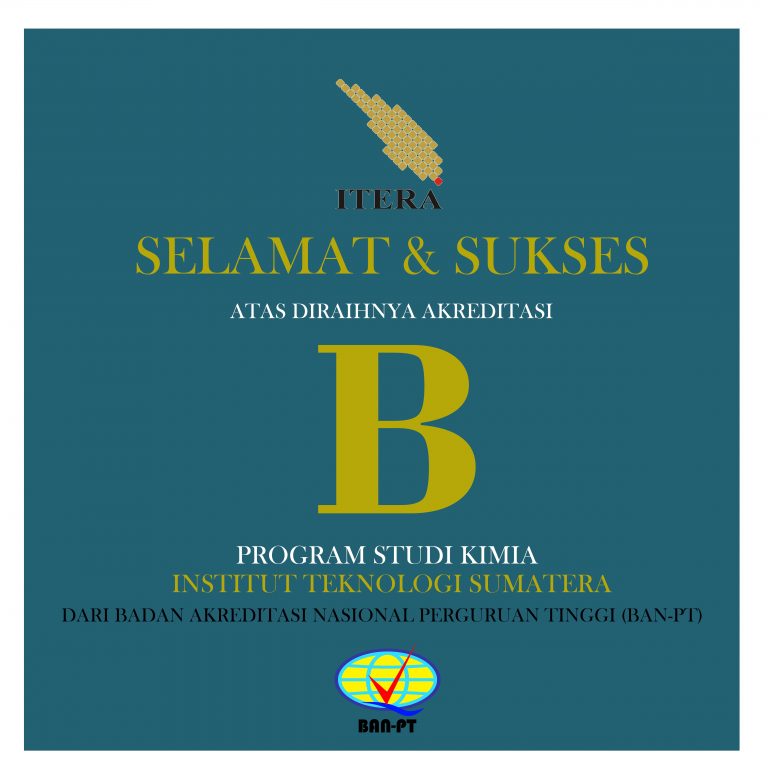 Selamat Atas Diraihnya Akreditasi B Prodi Kimia - ITERA