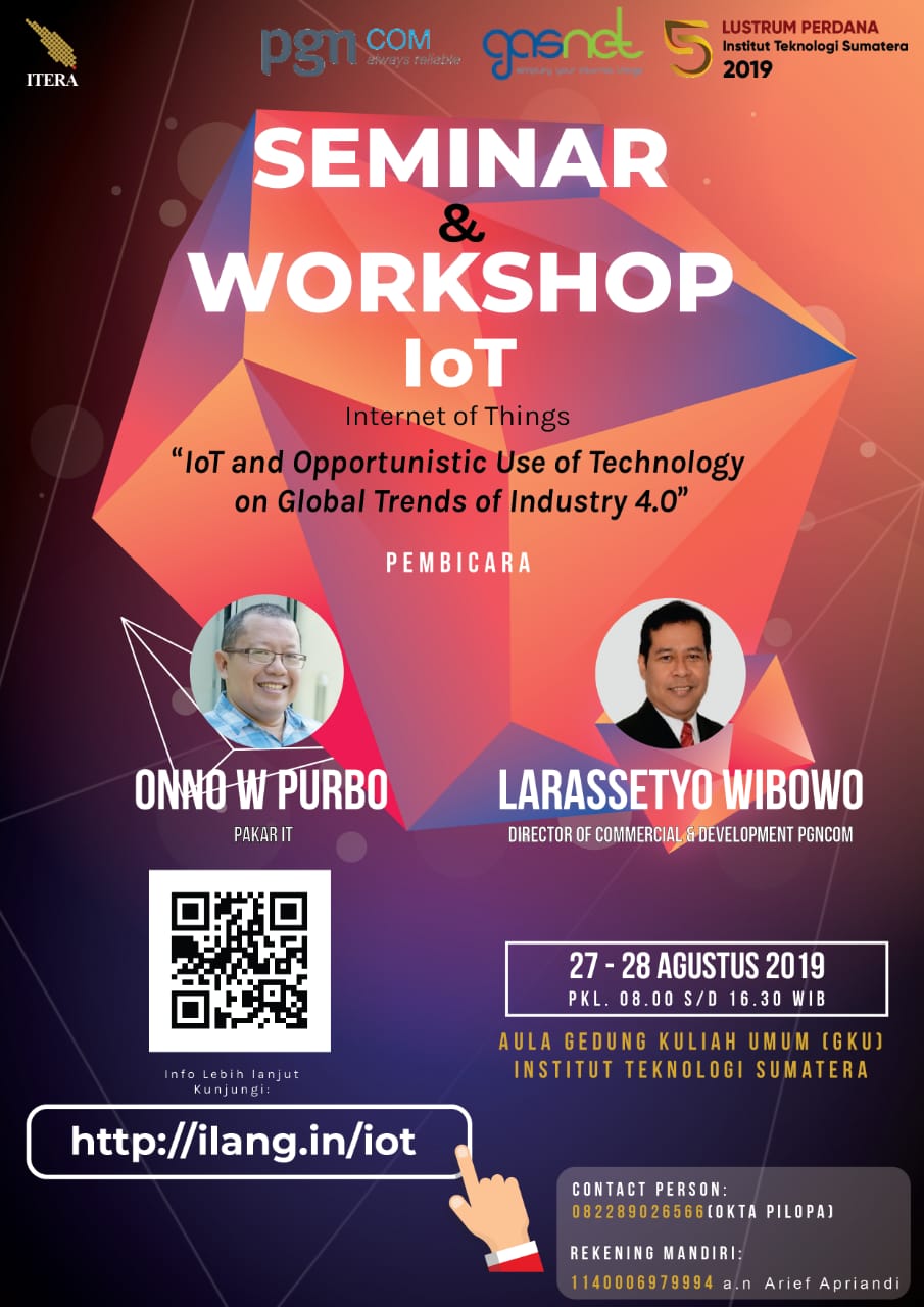Seminar & Workshop Teknologi IoT and Opportunistic Use of Technology on Global Trends of Industry 4.0