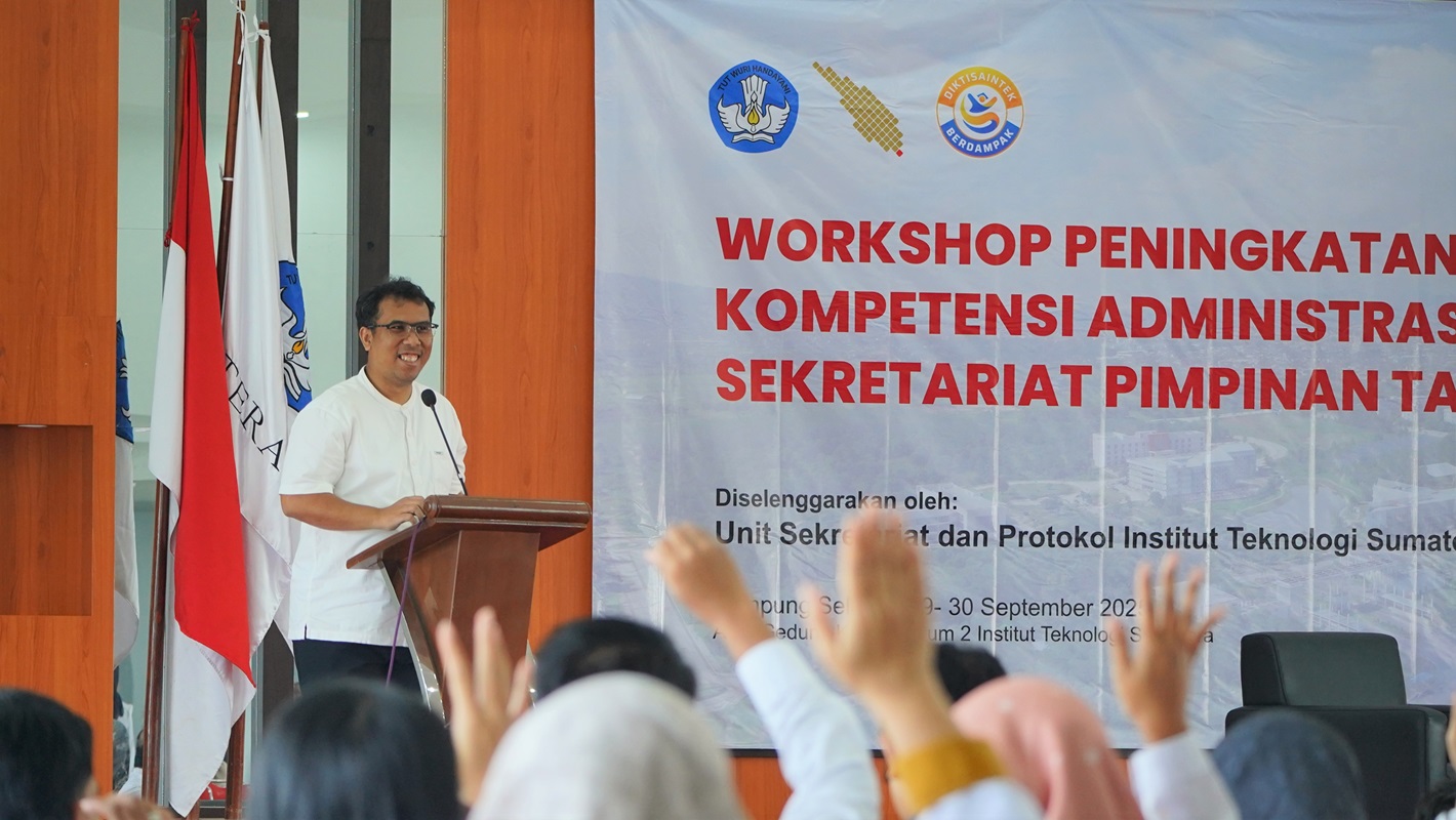 Hadirkan Narasumber Profesional, Itera Gelar Workshop Peningkatan Kompetensi Administrasi Sekretariat Pimpinan