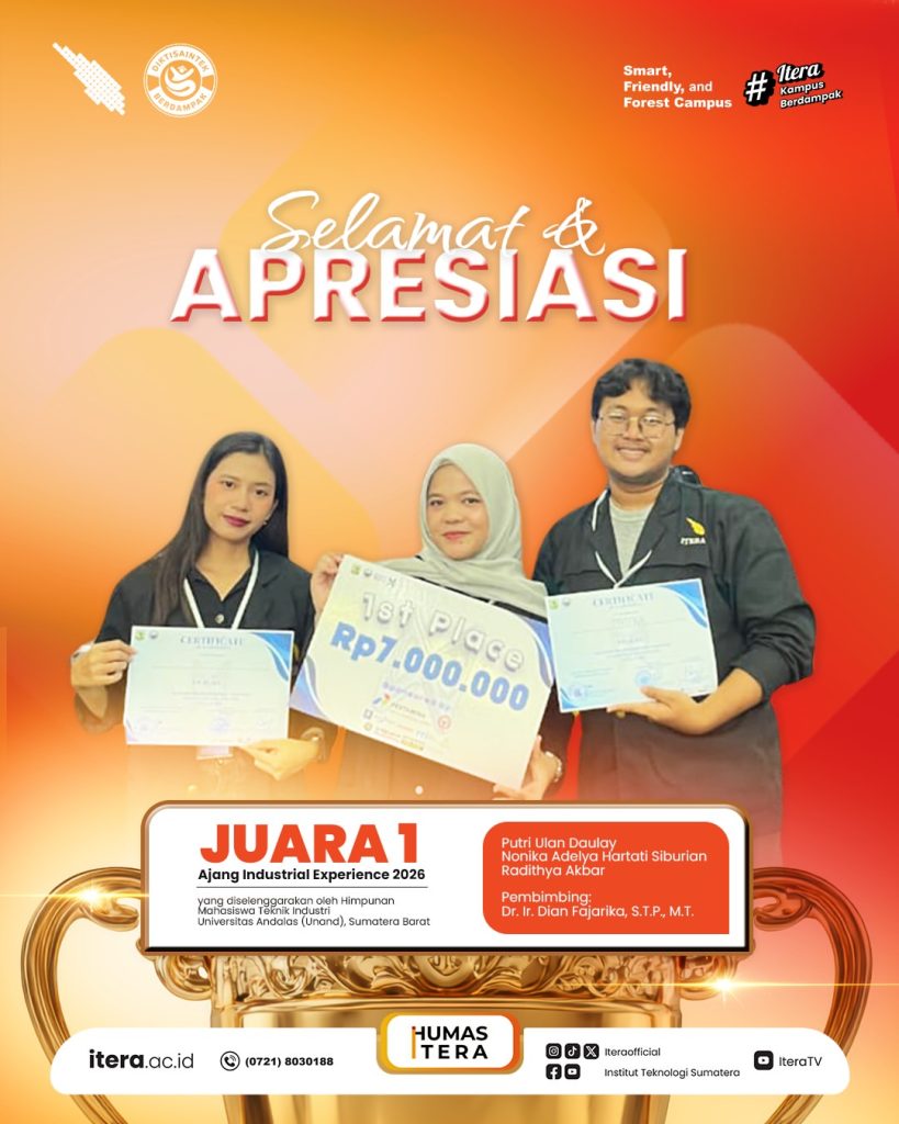 Tim mahasiswa ITERA berhasil meraih Juara 1 pada Ajang Industrial Experience 2026 yang diselengg